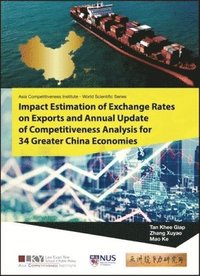 Impact Estimation Of Exchange Rates On Exports And Annual Update Of Competitiveness Analysis For 34 Greater China Economies