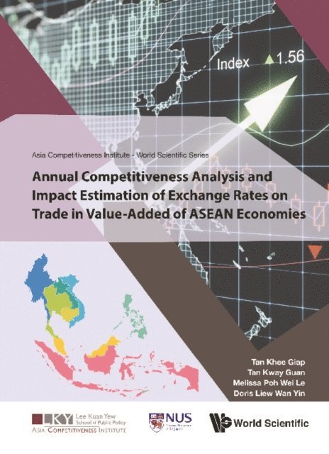 Liew Doris Wan Yin Liew, Poh Melissa Wei Le Poh, Tan Kway Guan Tan, Tan Khee Giap Tan - Annual Competitiveness Analysis And Impact Estimation Of Exchange Rates On Trade In Value-added Of Asean Economies, E-bok