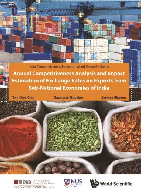 Sharma Jigyasa Sharma, Gopalan Sasidaran Gopalan, Tan Khee Giap Tan - Annual Competitiveness Analysis And Impact Estimation Of Exchange Rates On Exports From Sub-national Economies Of India, E-bok