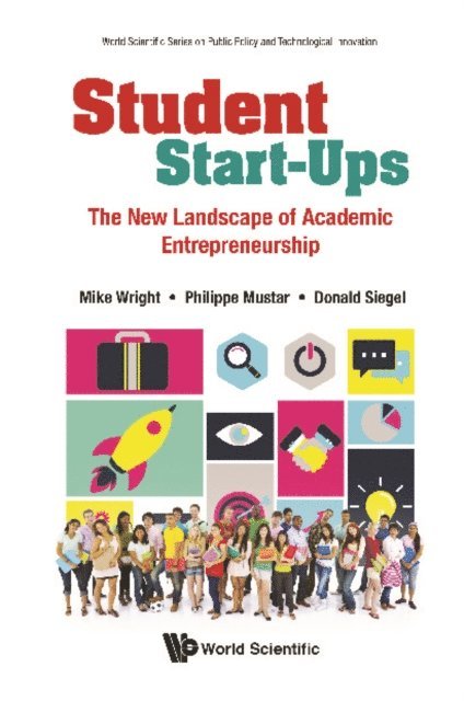 Mustar Philippe Mustar, Wright Mike Wright, Siegel Donald S Siegel - Student Start-ups: The New Landscape Of Academic Entrepreneurship, E-bok. Tillgänglighet: Lägg i varukorg