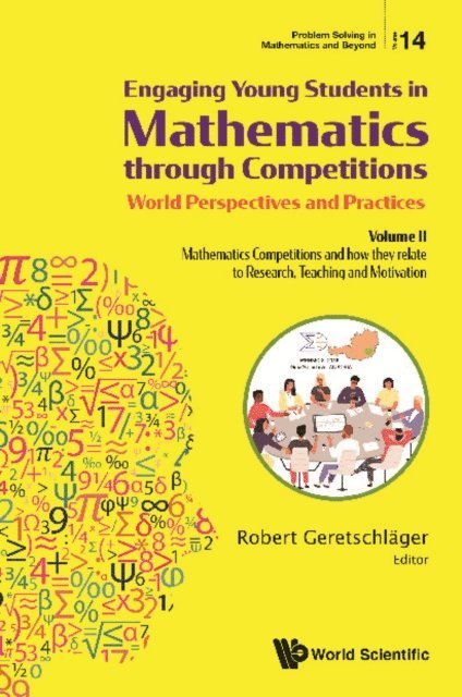 Geretschlager Robert Geretschlager - Engaging Young Students In Mathematics Through Competitions - World Perspectives And Practices: Volume Ii - Mathematics Competitions And How They Relate To Research, Teaching And Motivation, E-bok