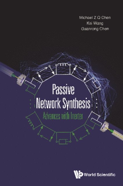 Chen Guanrong Chen, Wang Kai Wang, Chen Michael Zhiqiang Chen - Passive Network Synthesis: Advances With Inerter, E-bok