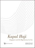 Kapal Haji: Singapore And The Hajj Journey By Sea