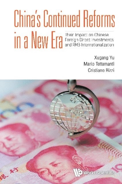 Rizzi Cristiano Rizzi, Tettamanti Mario Tettamanti, Yu Xugang Yu - China's Continued Reforms In A New Era: Their Impact On Chinese Foreign Direct Investments And Rmb Internationalization, E-bok