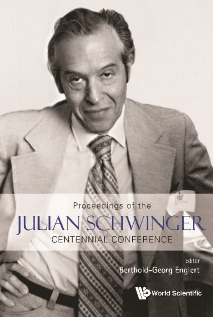 Englert Berthold-georg Englert - Proceedings Of The Julian Schwinger Centennial Conference, E-bok