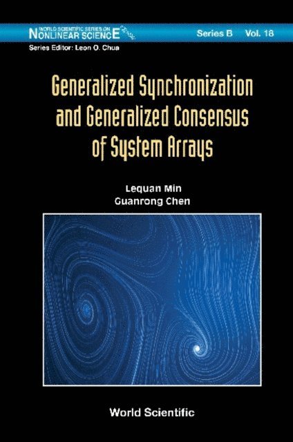 Chen Guanrong Chen, Min Lequan Min - Generalized Synchronization And Generalized Consensus Of System Arrays, E-bok