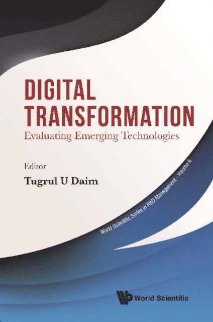 Daim Tugrul U Daim - Digital Transformation: Evaluating Emerging Technologies, E-bok