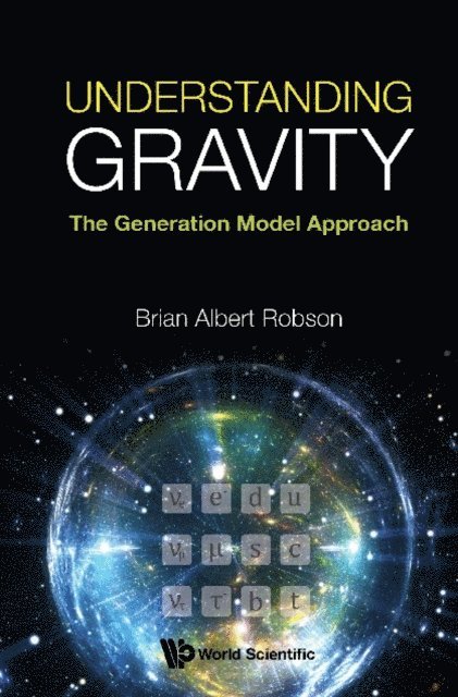 Robson Brian A Robson - Understanding Gravity: The Generation Model Approach, E-bok