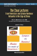 Chua Lectures, The: From Memristors And Cellular Nonlinear Networks To The Edge Of Chaos - Volume Ii. Memristors And Cnn: The Right Stuff For Ai And Brain-like Computers