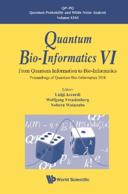 Watanabe Noboru Watanabe, Freudenberg Wolfgang Freudenberg, Accardi Luigi Accardi - Quantum Bio-informatics Vi: From Quantum Information To Bio-informatics - Proceedings Of Quantum Bio-informatics 2014, E-bok