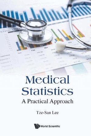 Tze-San Lee - MEDICAL STATISTICS: A PRACTICAL APPROACH, Häftad. Tillgänglighet: Lägg i varukorg