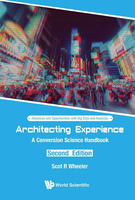 Scot R Wheeler - ARCHITECTING EXPERIENCE: A CONVERSION SCIENCE HANDBOOK (SECOND EDITION), Häftad