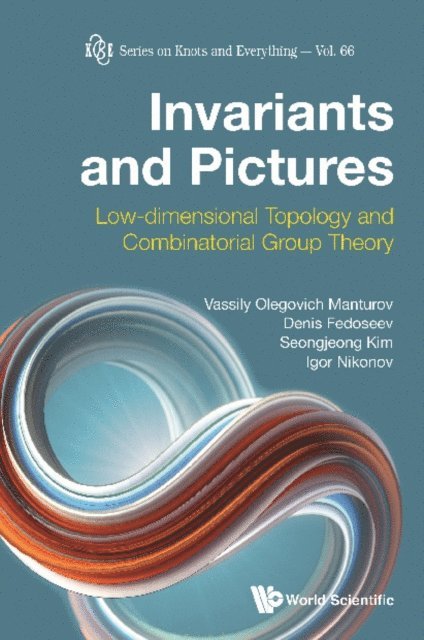 Nikonov Igor Nikonov, Kim Seongjeong Kim, Fedoseev Denis Fedoseev, Manturov Vassily Olegovich Manturov - Invariants And Pictures: Low-dimensional Topology And Combinatorial Group Theory, E-bok