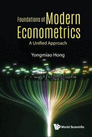 Yongmiao Hong - Foundations Of Modern Econometrics: A Unified Approach, Inbunden