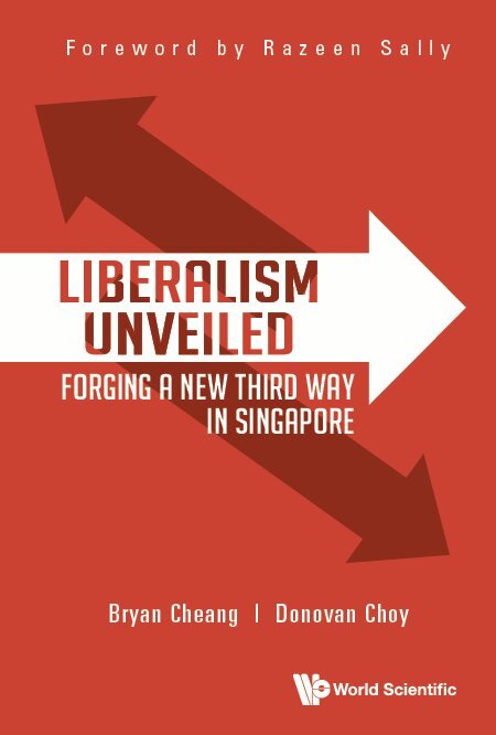 Bryan Cheang, Donovan Choy - LIBERALISM UNVEILED: FORGING A NEW THIRD WAY IN SINGAPORE, Inbunden. Tillgänglighet: Lägg i varukorg