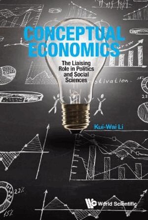 Kui-Wai Li - CONCEPTUAL ECONOMICS: THE LIAISING ROLE IN POLITICS AND SOCIAL SCIENCES, Inbunden. Tillgänglighet: Lägg i varukorg