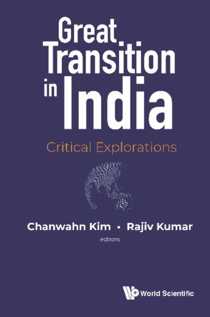Kumar Rajiv Kumar, Kim Chanwahn Kim - Great Transition In India: Critical Explorations, E-bok