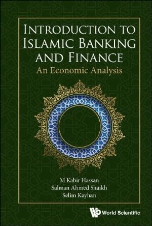 M Kabir Hassan, Salman Ahmed Shaikh, Selim Kayhan - Introduction To Islamic Banking And Finance: An Economic Analysis, Inbunden