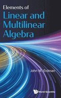 Elements Of Linear And Multilinear Algebra