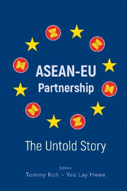 Yeo Lay Hwee Yeo, Koh Tommy Koh - Asean-eu Partnership: The Untold Story, E-bok