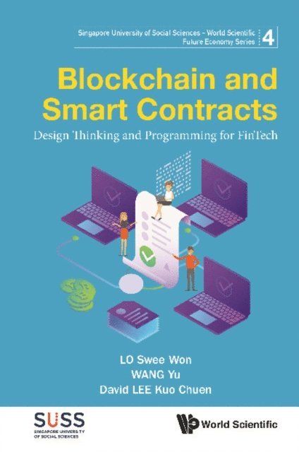 Lee David Kuo Chuen Lee, Wang Yu Wang, Lo Swee Won Lo - Blockchain And Smart Contracts: Design Thinking And Programming For Fintech, E-bok