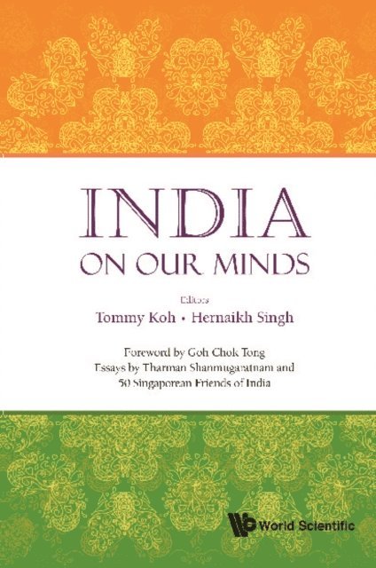 Singh Hernaikh Singh, Koh Tommy Koh - India On Our Minds: Essays By Tharman Shanmugaratnam And 50 Singaporean Friends Of India, E-bok