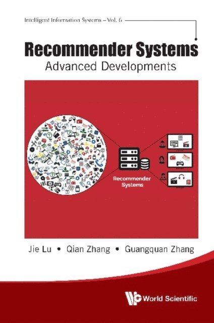 Zhang Guang-quan Zhang, Zhang Qian Zhang, Lu Jie Lu - Recommender Systems: Advanced Developments, E-bok