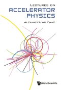 Lectures On Accelerator Physics
