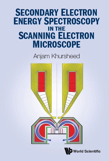 Anjam Khursheed - SECONDARY ELECTRON ENERGY SPECTROSCOPY IN THE SCANNING ELECTRON MICROSCOPE, Inbunden. Tillgänglighet: Lägg i varukorg