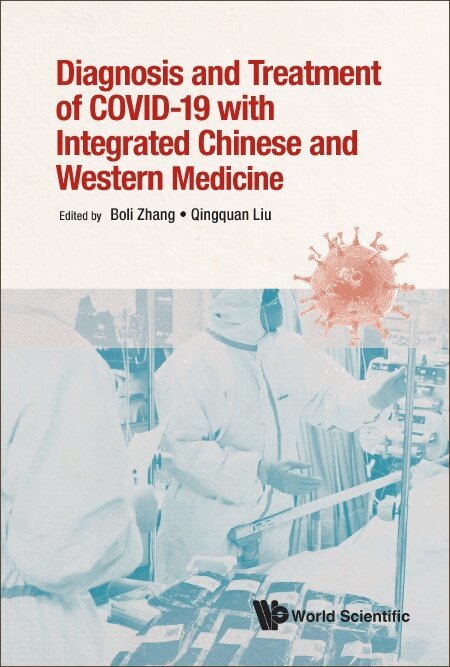 Boli Zhang, Qingquan Liu, Boli Zhang, Qingquan Liu - DIAGNOSIS AND TREATMENT OF COVID-19 WITH INTEGRATED CHINESE AND WESTERN MEDICINE, Inbunden