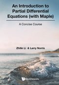 Introduction To Partial Differential Equations (With Maple), An: A Concise Course