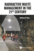 Radioactive Waste Management In The 21st Century