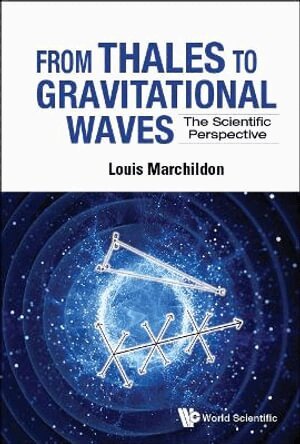 FROM THALES TO GRAVITATIONAL WAVES: THE SCIENTIFIC PERSPECTIVE