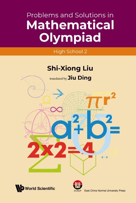 Shi-Xiong Liu - PROBLEMS AND SOLUTIONS IN MATHEMATICAL OLYMPIAD (HIGH SCHOOL 2), Häftad