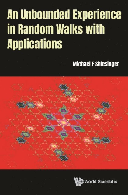 Shlesinger Michael F Shlesinger - Unbounded Experience In Random Walks With Applications, An, E-bok
