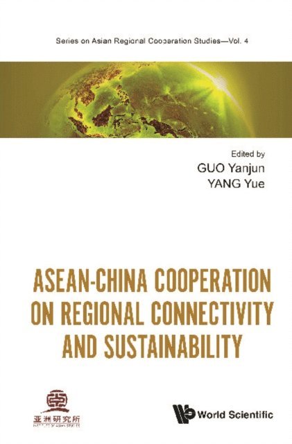 Yang Yue Yang, Guo Yanjun Guo - Asean-china Cooperation On Regional Connectivity And Sustainability, E-bok