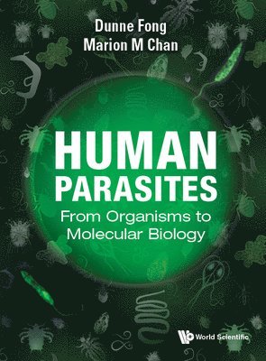 Dunne Fong, Marion M Chan - Human Parasites: From Organisms To Molecular Biology, Inbunden