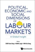 Political, Economic And Social Dimensions Of Labour Markets: A Global Insight