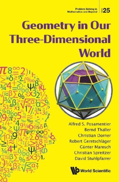 Dorner Christian Dorner, Stuhlpfarrer David Stuhlpfarrer, Geretschlager Robert Geretschlager, Spreitzer Christian Spreitzer, Thaller Bernd Thaller, Maresch Guenter Maresch, Posamentier Alfred S Posamentier - Geometry In Our Three-dimensional World, E-bok