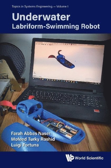 Fortuna Luigi Fortuna, Rashid Mofeed Turky Rashid, Naser Farah Abbas Naser - Underwater Labriform-swimming Robot, E-bok