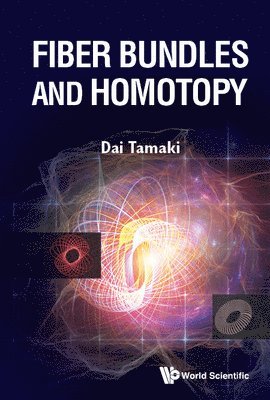 Fiber Bundles and Homotopy av Dai Tamaki, Dai Tamaki