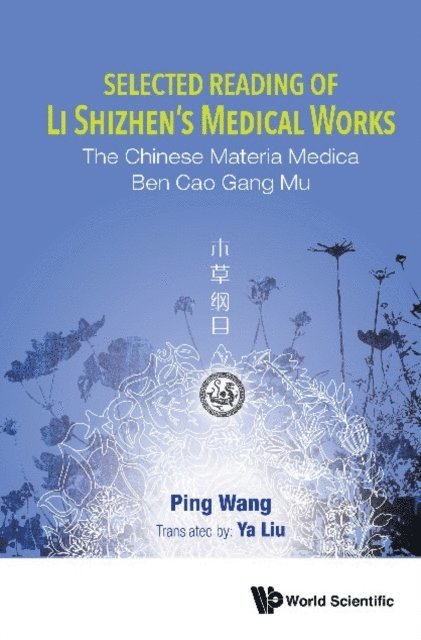 Wang Ping Wang - Selected Reading Of Li Shizhen's Medical Works: The Chinese Materia Medica Ben Cao Gang Mu, E-bok