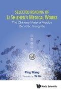 Selected Reading Of Li Shizhen's Medical Works: The Chinese Materia Medica Ben Cao Gang Mu