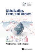 Globalization, Firms, And Workers