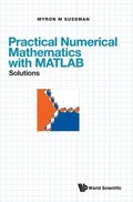 Practical Numerical Mathematics With Matlab: Solutions