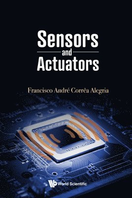 Sensors And Actuators av Francisco Andre Correa Alegria