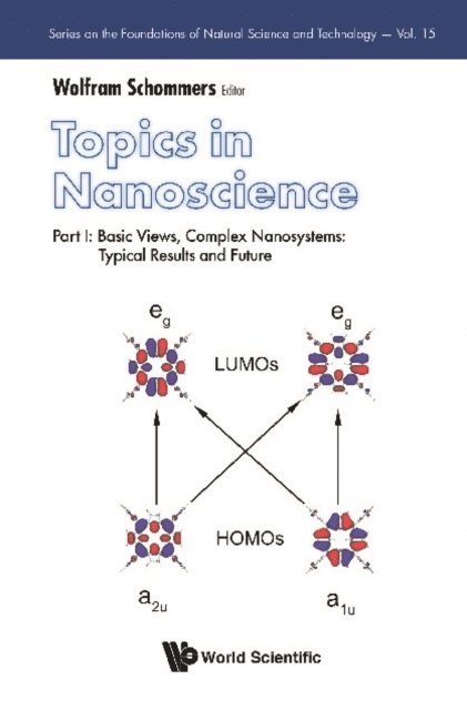 Schommers Wolfram Schommers - Topics In Nanoscience - Part I: Basic Views, Complex Nanosystems: Typical Results And Future, E-bok