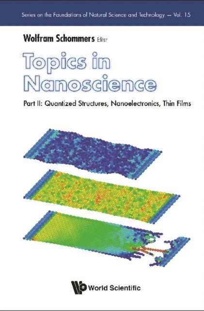 Schommers Wolfram Schommers - Topics In Nanoscience - Part Ii: Quantized Structures, Nanoelectronics, Thin Films Nanosystems: Typical Results And Future, E-bok