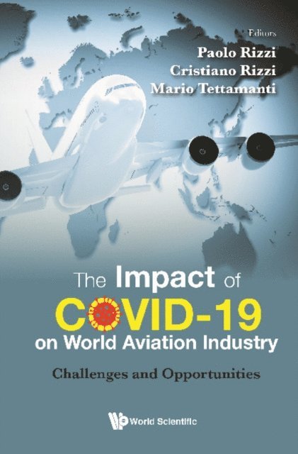 Rizzi Paolo Rizzi, Tettamanti Mario Tettamanti, Rizzi Cristiano Rizzi - Impact Of Covid-19 On World Aviation Industry, The: Challenges And Opportunities, E-bok