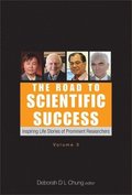 Road To Scientific Success, The: Inspiring Life Stories Of Prominent Researchers (Volume 3)